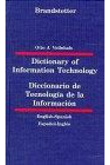 Dictionary of information technology =  Diccionario de la tecnología de la información