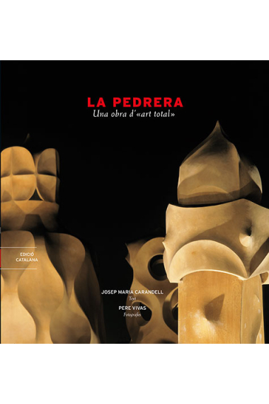 La Pedrera. Una obra d' art total