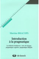 Introduction à la pragmatique: les théories fondatrices