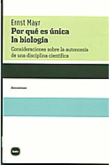 Porqué es única la biología: consideraciones sobre la autonomía de una disciplina científica