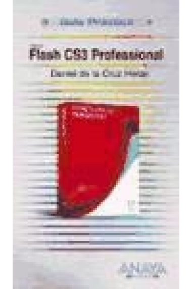 Flash CS3. Profesional. Guía práctica