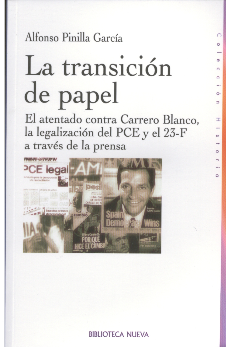 La transición de papel. El atentado contra Carrero Blanco, la legalización del PCE y el 23-F a través de la prensa