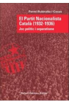 El Partit Nacionalista Català (1932-1936). Joc polític i separatisme