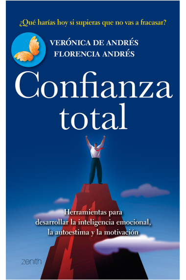 Confianza total : Herramienta para desarrollar la inteligencia emocional, la autoestima y la motivación