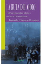 La ruta del odio. 100 preguntas claves sobre el terrorismo