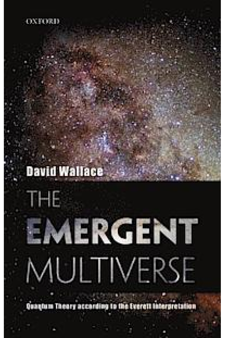 The emergent multiverse: quantum theory according to the Everett interpretation