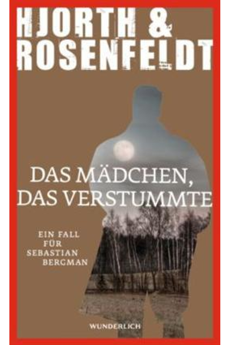 Das Mädchen, das verstummte. Ein Fall für Sebastian Bergman