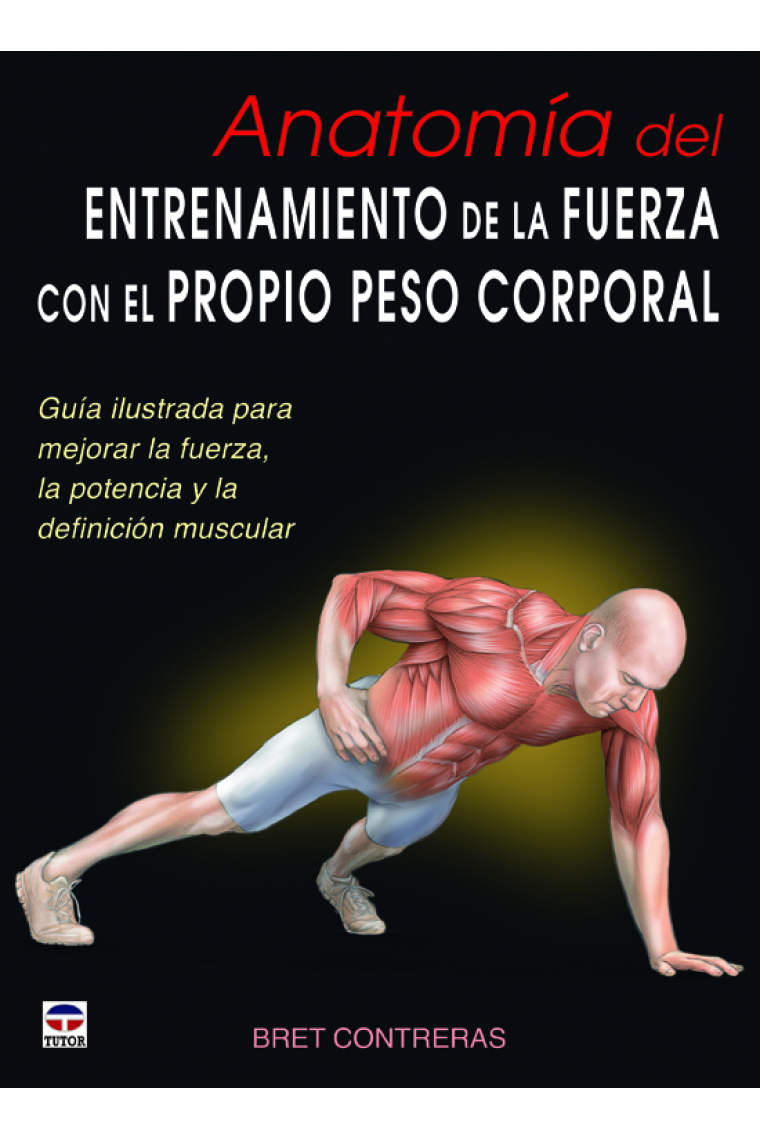 Anatomía del entrenamiento de la fuerza con el propio peso corporal