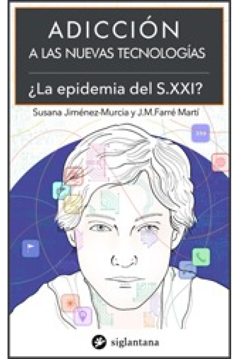 Adicción a las nuevas tecnologías. ¿La epidemia del siglo XXI?