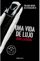 Una vida de lujo (Trilogía negra de Estocolmo III)