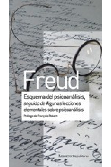 Esquema del psicoanális seguido de algunas lecciones elementales del psicoanálisis