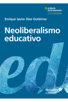 Neoliberalismo educativo. Educando al nuevo sujeto neoliberal