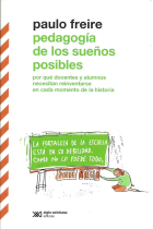 Pedagogía de los sueños posibles. Por qué docentes y alumnos necesitan reinventarse en cada momento de la historia