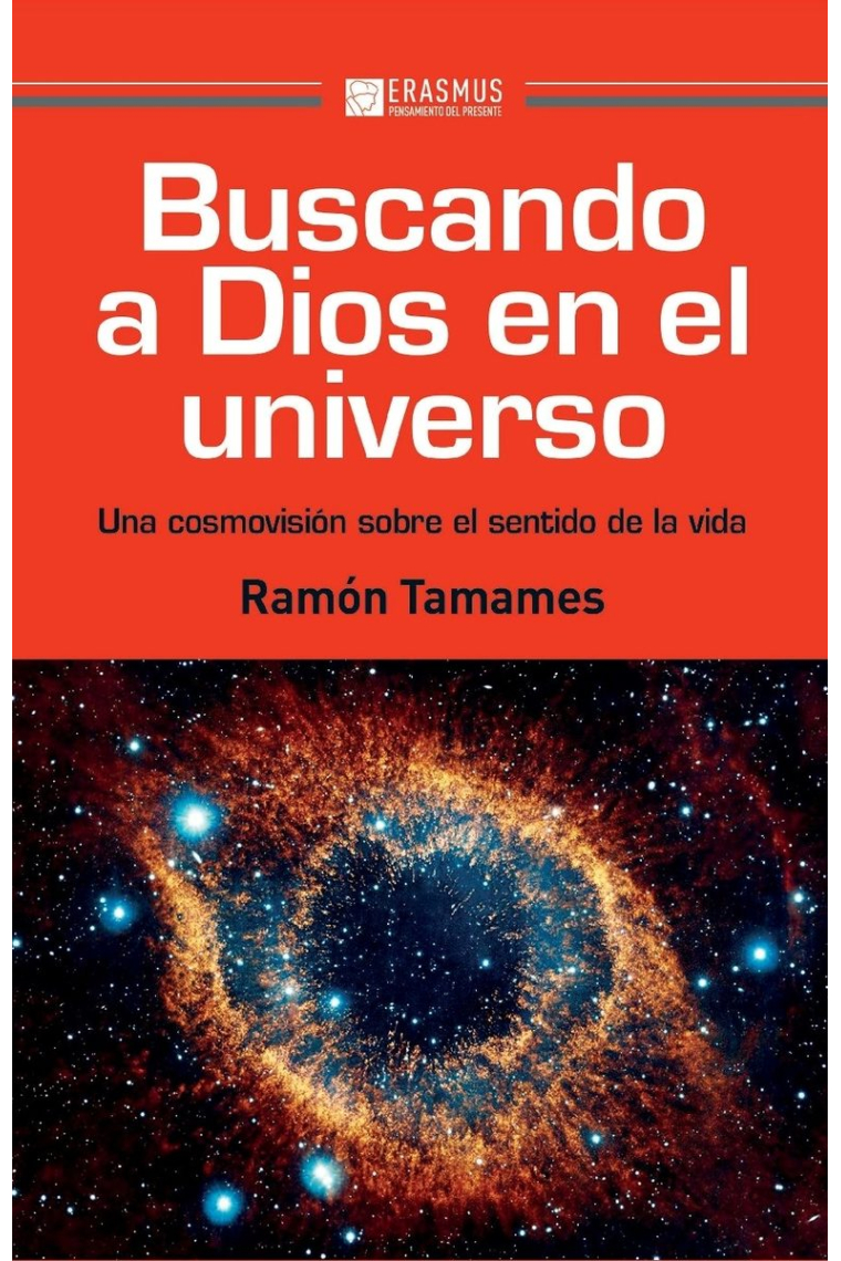 Buscando a Dios en el Universo: una cosmovisión sobre el sentido de la vida