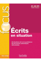 Focus: Ecrits en situation. A1-A2-B1 Multi-niveaux. Avec corrigés