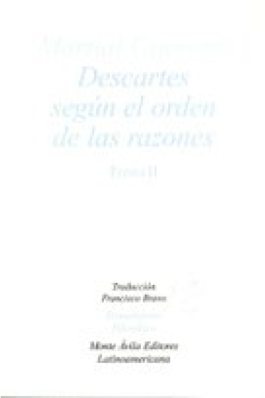 Descartes según el orden de las razones (Vol 2)