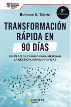 Transformación rápida en 90 días. Un plan de cambio para mejorar la gestión rápido y eficaz