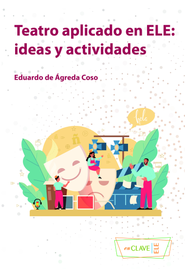 Teatro aplicado en ELE. ideas y actividades