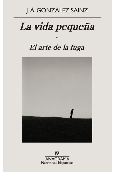 La vida pequeña. El arte de la fuga