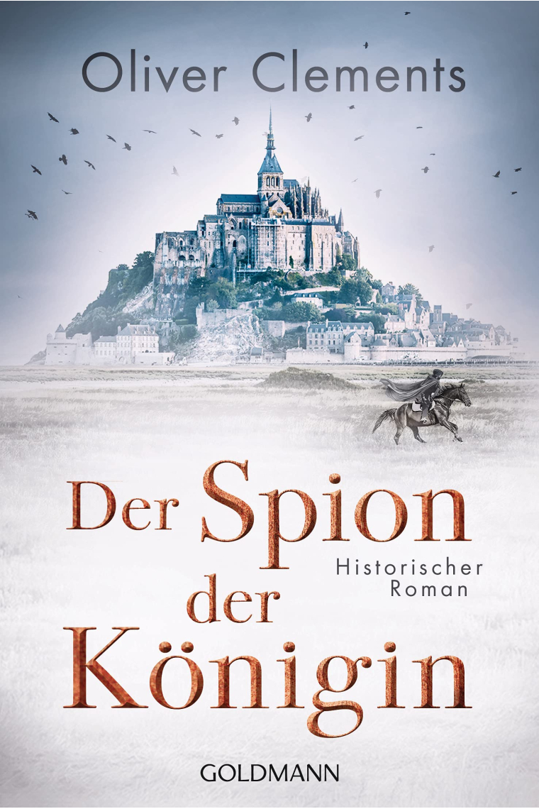 Der Spion der Königin: Historischer Roman