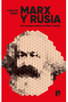 Marx y Rusia. Un ensayo sobre el Marx tardío