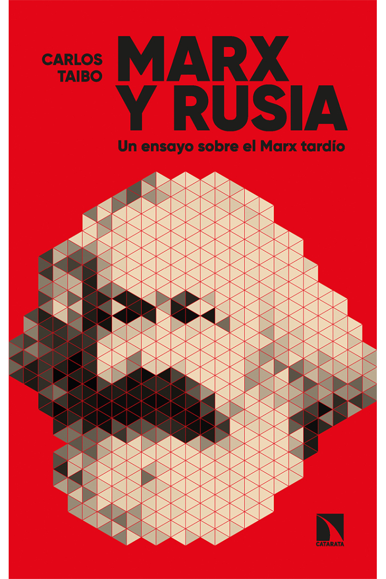 Marx y Rusia. Un ensayo sobre el Marx tardío