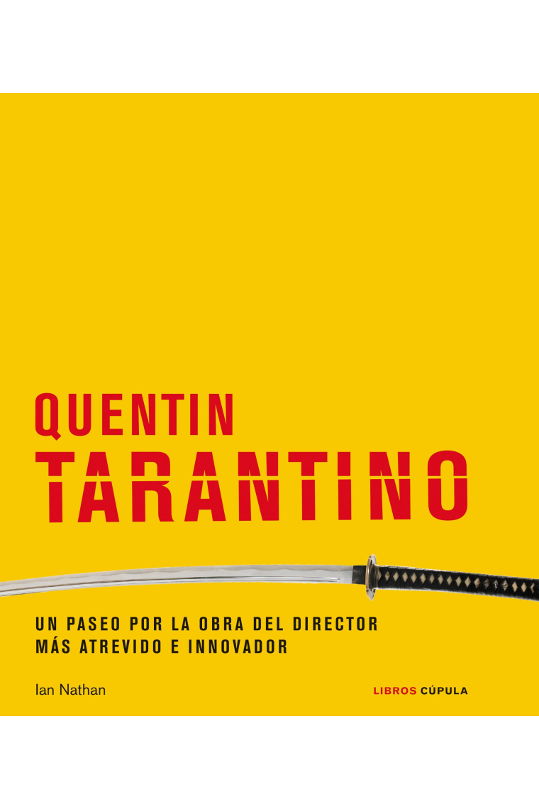 Quentin Tarantino. Un paseo por la obra del director más atrevido e innovador