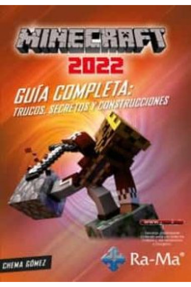 Minecraft 2022. Guía completa: trucos, secretos y construcciones