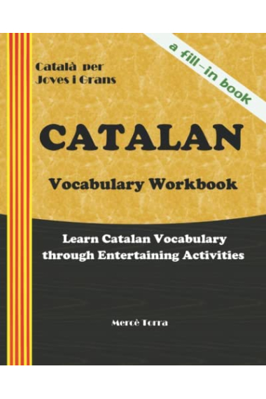 CATALAN Vocabulary Workbook. Learn Catalan Vocabulary through Entertaining Activities: Català per Joves i Grans