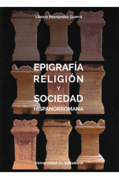 Epigrafía, religión y sociedad hispanorromana