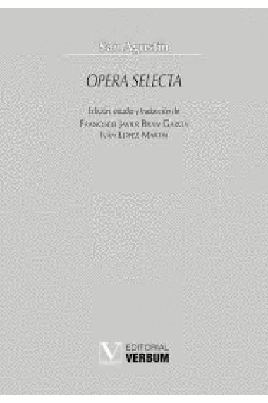 Opera Selecta de San Agustín (Edición de Francisco Javier Bran García e Iván López Martín)