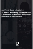 MUSICA MODERNA Y CONTEMPORANEA A TRAVES DE LOS ESCRITOS DE SUS PROTAGONISTAS, LA