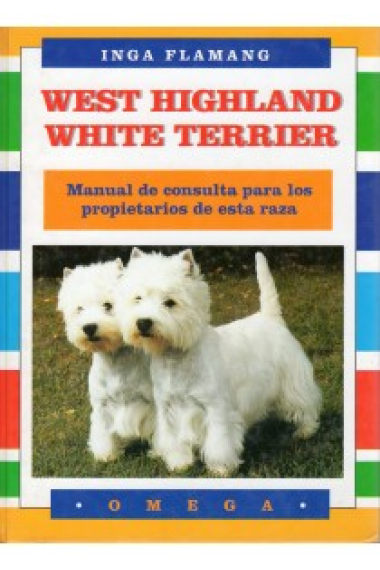 West Higland White Terrier. Manual de consulta para los propietarios d