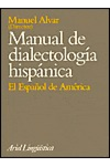 Manual de dialectología hispánica el español de América