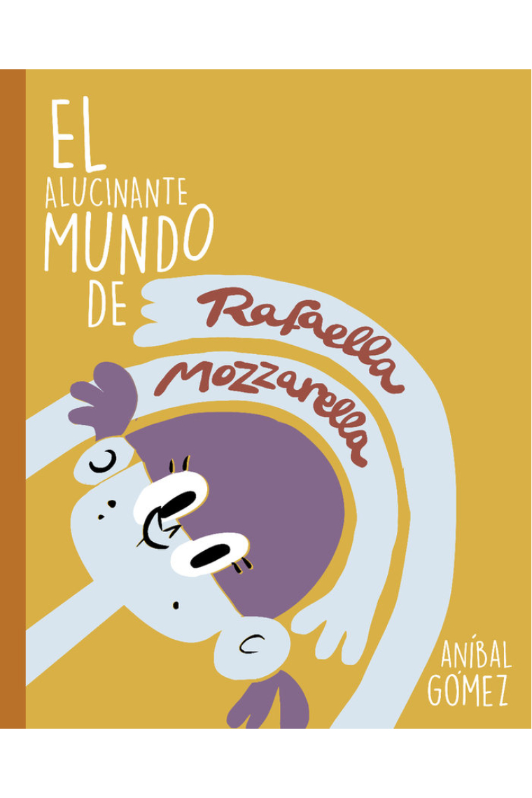 El alucinante mundo de RAFAELLA MOZZARELLA