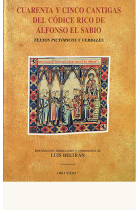 Cuarenta y cinco cantigas del Códice Rico de Alfonso el Sabio (Textos pictóricos y verbales)