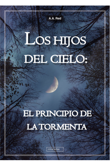 LOS HIJOS DEL CIELO. EL PRINCIPIO DE LA TORMENTA