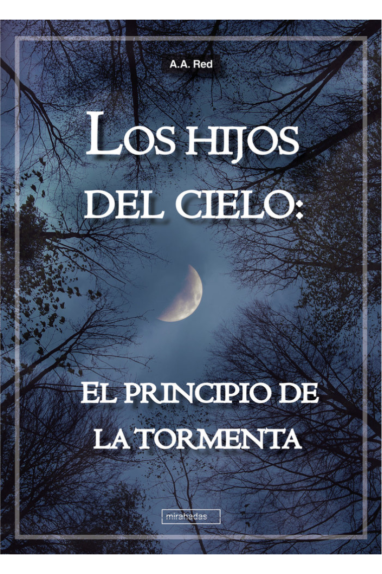 LOS HIJOS DEL CIELO. EL PRINCIPIO DE LA TORMENTA