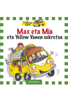 Max eta Mia eta Yellow Vanen sekretua