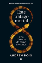 Este tráfago mortal. Una historia de cómo morimos