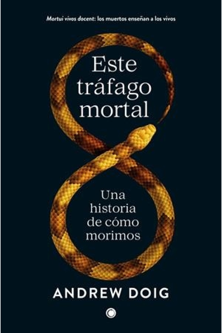 Este tráfago mortal. Una historia de cómo morimos