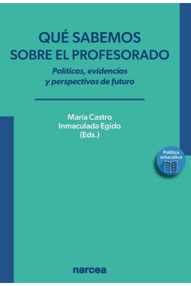 Qué sabemos sobre el profesorado. Políticas, evidencias y perspectivas de futuro