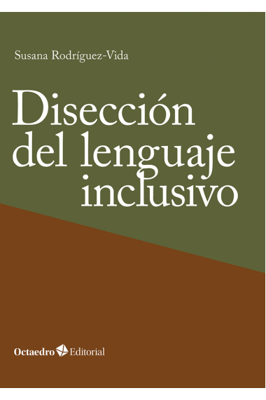 Diseccion del lenguaje inclusivo