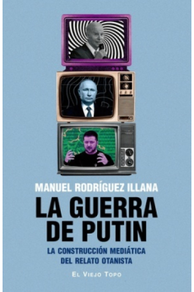 La guerra de Putin. La construcción mediática del relato otanista