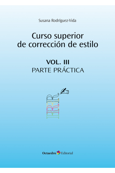 CURSO SUPERIOR DE CORRECCION DE ESTILO VOL. III. PARTE PRAC