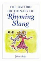 The Oxford Dictionary of Rhyming Slang