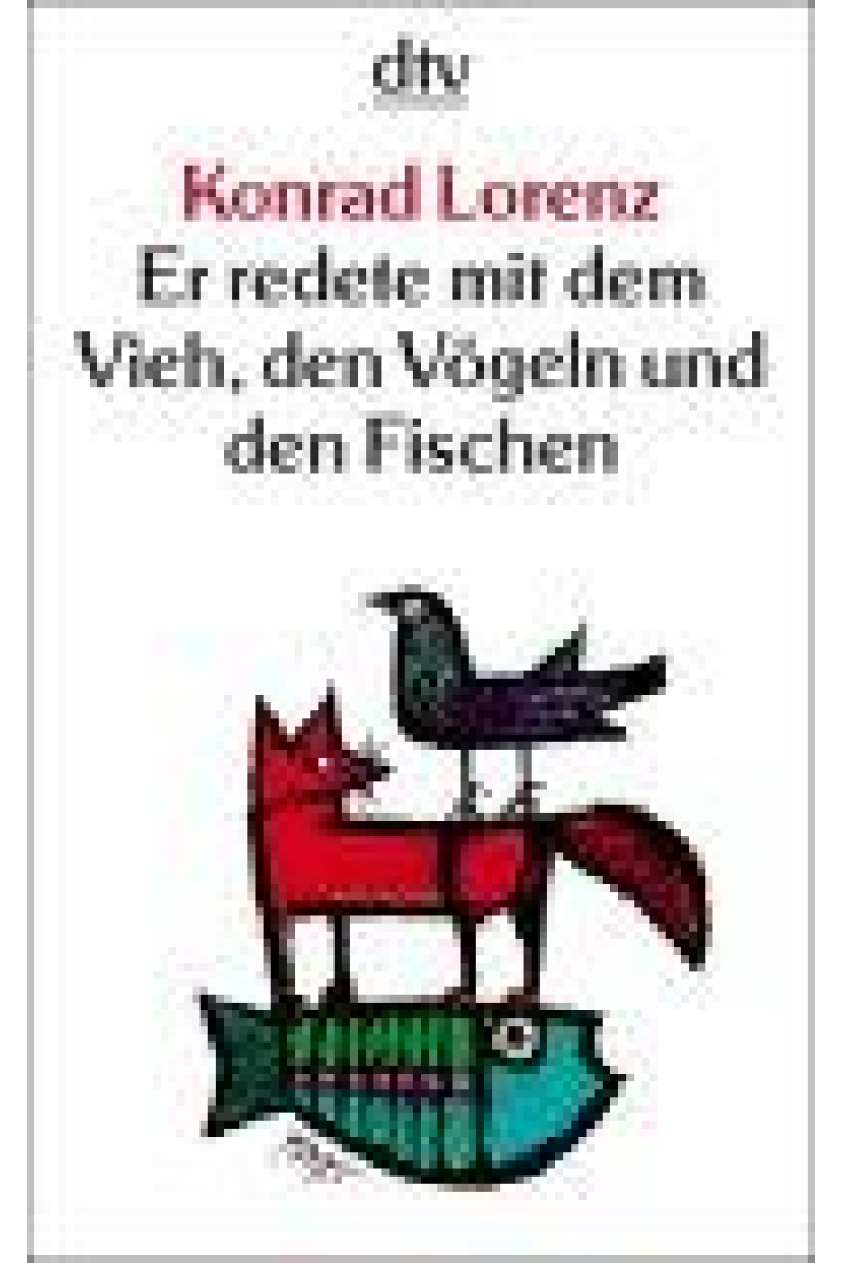 Er redete mit dem Vieh, den Vögeln und den Fischen