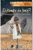 El temps és boig?  i 74 preguntes més sobre el canvi climàtic