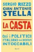 La casta. Così i politici italiani sono diventati intoccabili