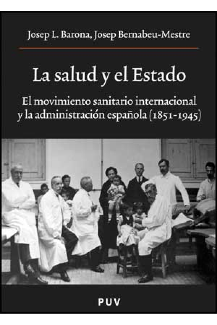 La salud y el Estado. El movimiento sanitario internacional y la administración española (1851-1945)